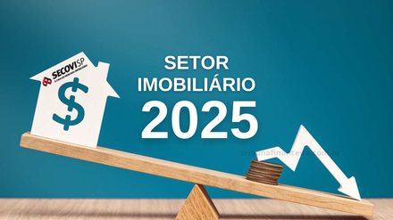 Mercado Imobiliário 2025 pode ser um ano desafiador, segundo Secovi-SP - Imagem: Reprodução - Edição: Tribuna Financeira