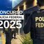Concurso Polícia Federal 2025: tudo sobre vagas, salários, benefícios e como se preparar