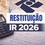 Restituição do IR 2026: veja quando o dinheiro cai na sua conta